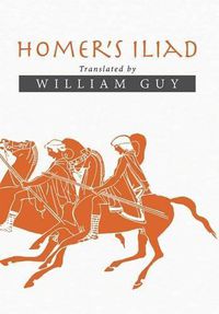 Cover image for Homer's Iliad: Translated by William Guy