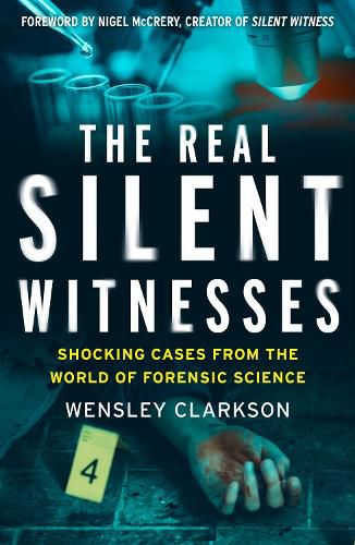 The Real Silent Witnesses: Shocking cases from the World of Forensic Science