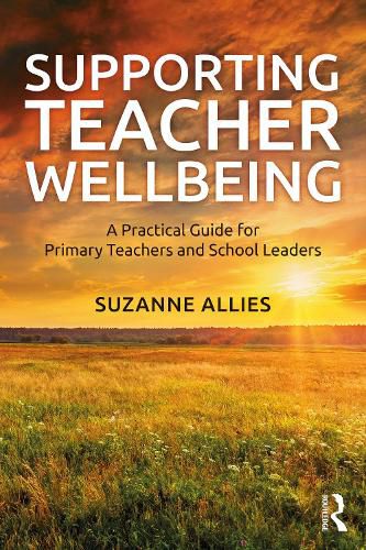 Cover image for Supporting Teacher Wellbeing: A Practical Guide for Primary Teachers and School Leaders