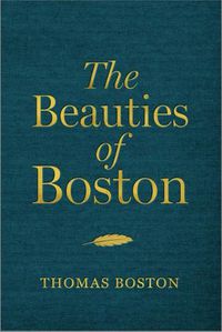 Cover image for The Beauties of Boston: A Selection of the Writings of Thomas Boston