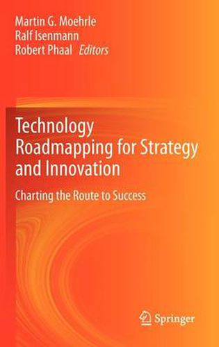 Cover image for Technology Roadmapping for Strategy and Innovation: Charting the Route to Success