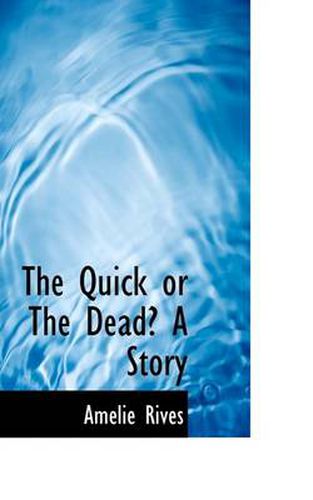 Cover image for The Quick or The Dead? A Story