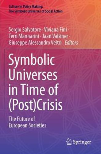 Cover image for Symbolic Universes in Time of (Post)Crisis: The Future of European Societies