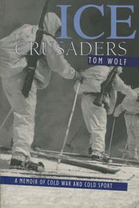 Cover image for Ice Crusaders: A Memoir of Cold War and Cold Sport