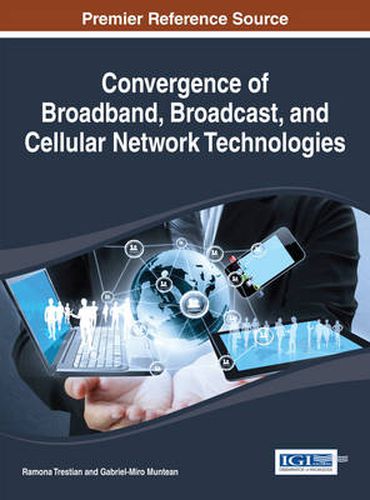 Cover image for Convergence of Broadband, Broadcast, and Cellular Network Technologies