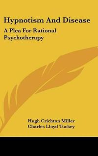 Cover image for Hypnotism and Disease: A Plea for Rational Psychotherapy
