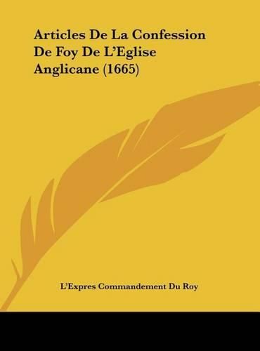 Cover image for Articles de La Confession de Foy de L'Eglise Anglicane (1665)