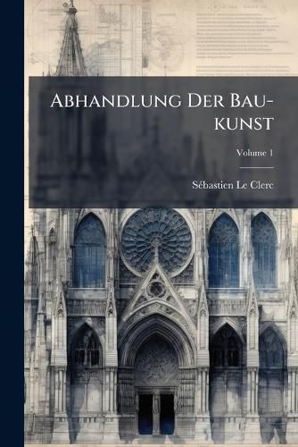 Cover image for Abhandlung Der Bau-kunst