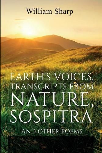 Cover image for Earth's Voices, Transcripts From Nature, Sospitra: And Other Poems