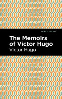 Cover image for The Memoirs of Victor Hugo