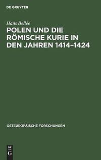 Cover image for Polen Und Die Roemische Kurie in Den Jahren 1414-1424