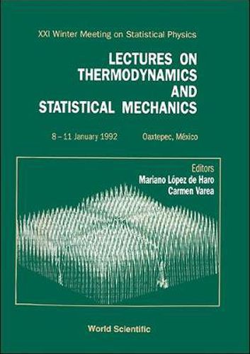 Cover image for Thermodynamics And Statistical Mechanics, Lectures On - Proceedings Of The Xxi Winter Meeting In Statistical Physics