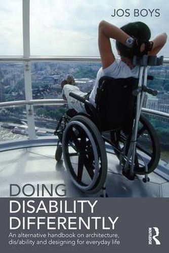 Cover image for Doing Disability Differently: An alternative handbook on architecture, dis/ability and designing for everyday life