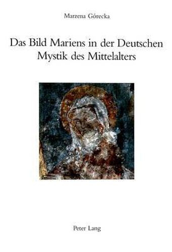 Cover image for Das Bild Mariens in Der Deutschen Mystik Des Mittelalters
