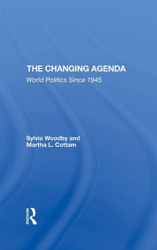 Cover image for The Changing Agenda: World Politics Since 1945