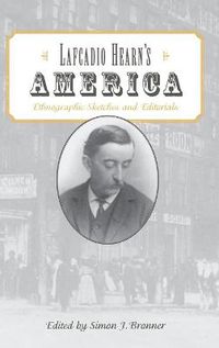 Cover image for Lafcadio Hearn's America: Ethnographic Sketches and Editorials