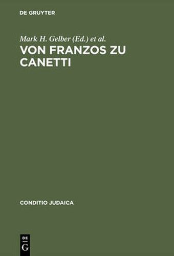 Von Franzos Zu Canetti: Judische Autoren Aus OEsterreich. Neue Studien