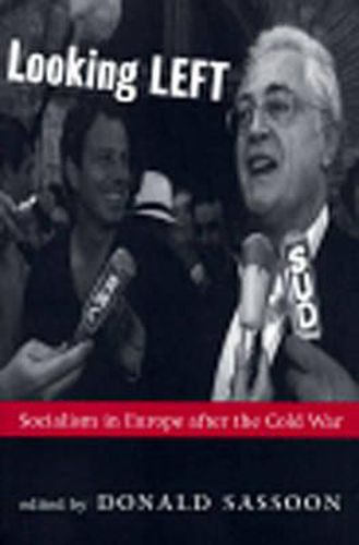 Cover image for Looking Left: Socialism in Europe After the Cold War