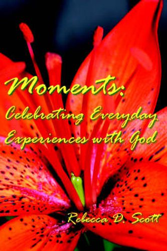 Cover image for Moments: Celebrating Everyday Experiences with God