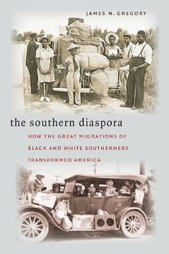 Cover image for The Southern Diaspora: How the Great Migrations of Black and White Southerners Transformed America