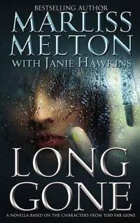 Cover image for Long Gone: A novella featuring the characters from TOO FAR GONE