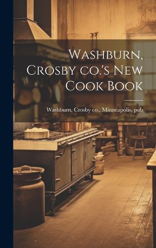 Cover image for Washburn, Crosby co.'s new Cook Book