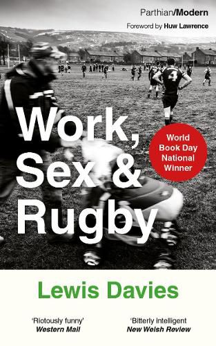 Work, Sex & Rugby