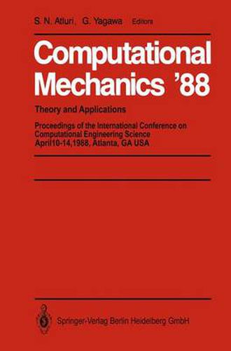 Cover image for Computational Mechanics '88: Volume 1, Volume 2, Volume 3 and Volume 4 Theory and Applications