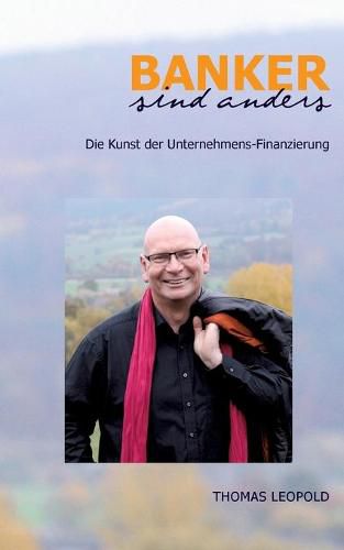 Cover image for Banker sind anders: Die Kunst der Unternehmens-Finanzierung