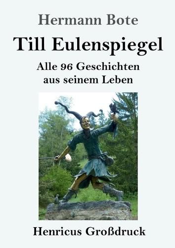 Till Eulenspiegel (Grossdruck): Alle 96 Geschichten aus seinem Leben