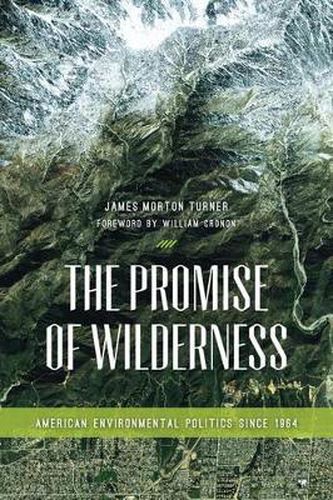 The Promise of Wilderness: American Environmental Politics since 1964