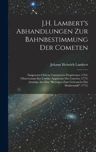 Cover image for J.H. Lambert's Abhandlungen Zur Bahnbestimmung Der Cometen