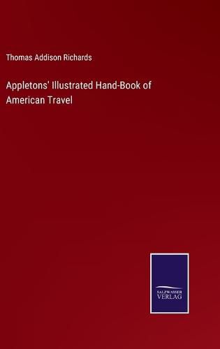 Appletons' Illustrated Hand-Book of American Travel