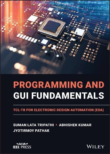 Cover image for Programming and GUI Fundamentals: TCL-TK for Elect ronic Design Automation (EDA)