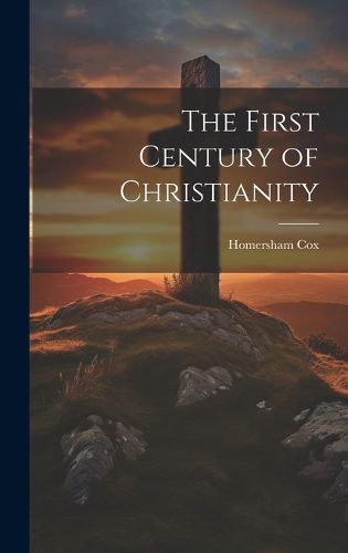 Cover image for The First Century of Christianity