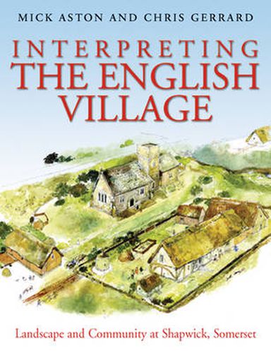Cover image for Interpreting the English Village: Landscape and Community at Shapwick, Somerset