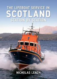 Cover image for The Lifeboat Service in Scotland: Station by Station