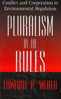 Cover image for Pluralism by the Rules: Conflict and Cooperation in Environmental Regulation