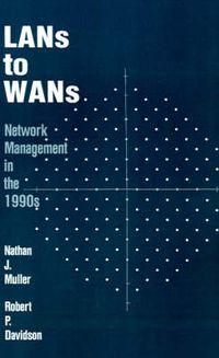 Cover image for Local Area Networks to WANS: Network Management in the 1990's