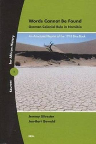 Cover image for Words Cannot Be Found: German Colonial Rule in Namibia: An Annotated Reprint of the 1918 Blue Book