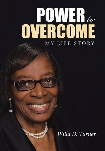 Cover image for Power to Overcome: My Life Story