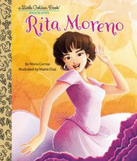 Cover image for Rita Moreno: A Little Golden Book Biography