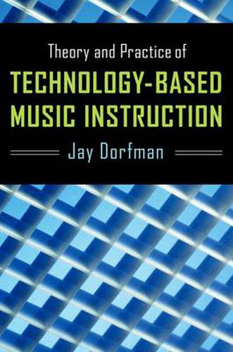 Cover image for Theory and Practice of Technology-Based Music Instruction