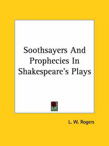 Cover image for Soothsayers and Prophecies in Shakespeare's Plays