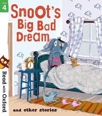 Cover image for Read with Oxford: Stage 4: Snoot's Big Bad Dream and Other Stories