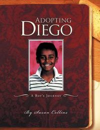 Cover image for Adopting Diego: A Boy's Journey
