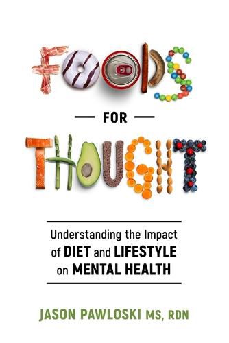 Cover image for Foods for Thought: Understanding the Impact of Diet and Lifestyle on Mental Health