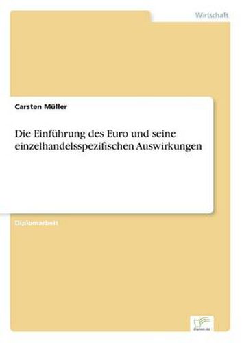 Cover image for Die Einfuhrung des Euro und seine einzelhandelsspezifischen Auswirkungen