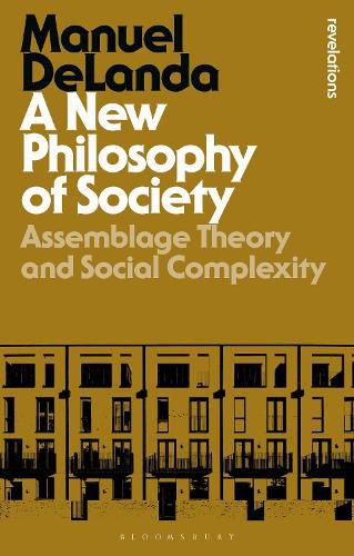 Cover image for A New Philosophy of Society: Assemblage Theory and Social Complexity