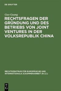 Cover image for Rechtsfragen Der Grundung Und Des Betriebs Von Joint Ventures in Der Volksrepublik China